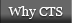 Why CTS