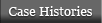Case Histories